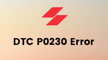 DTC P0230 error